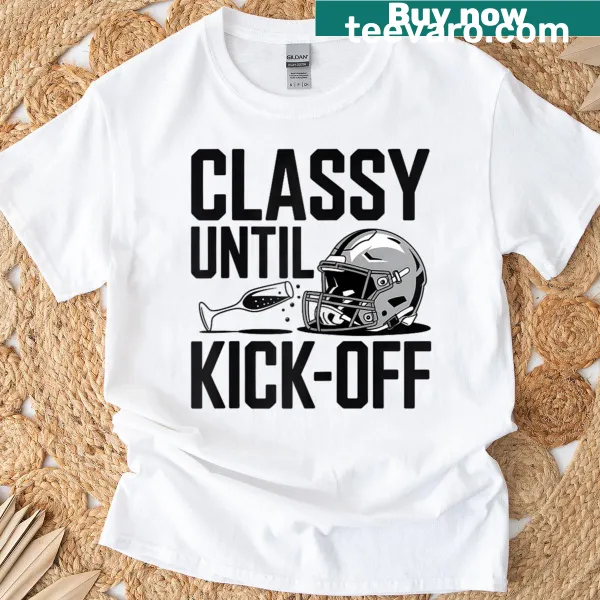 Fun typography t-shirt for football moms with 'Classy Until Kick-off'