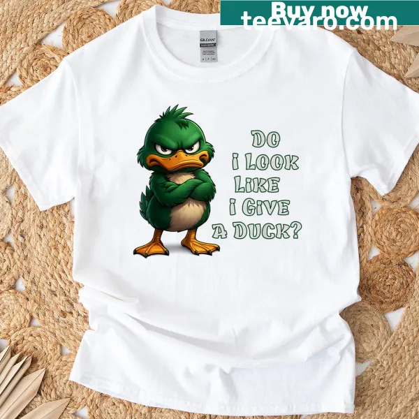 Sarcastic duck-themed t-shirt with humorous text