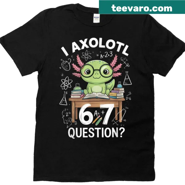 Funny axolotl science T-shirt with humorous text