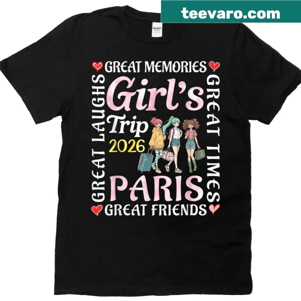 Girls Trip 2026 Paris T-shirt celebrating friendship