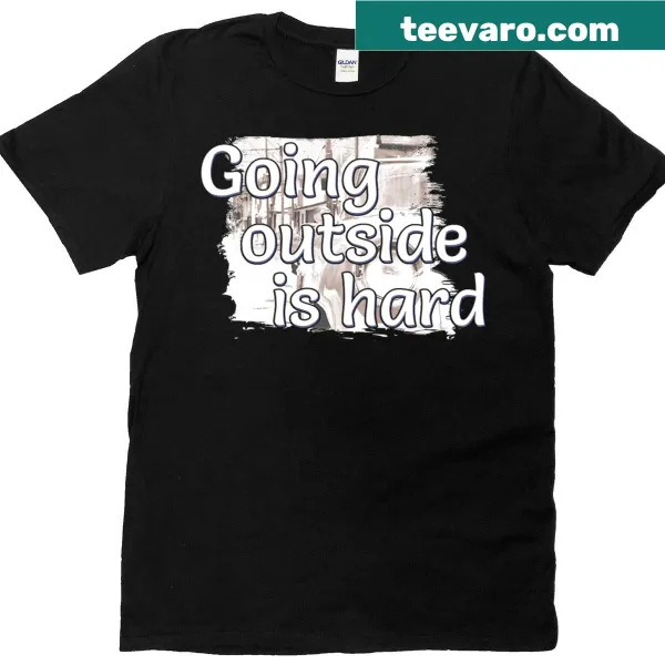 Funny t-shirt with text about the difficulty of going outside for introverts.