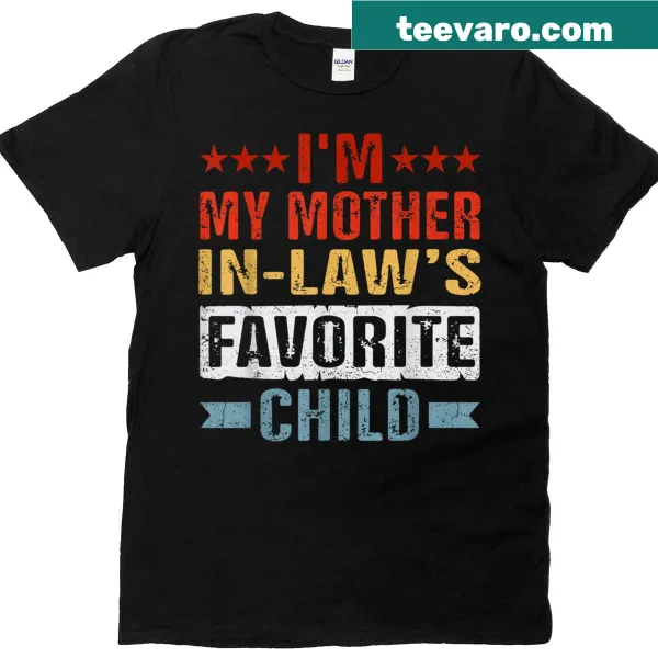 Funny t-shirt declaring I'm my mother in law's favorite child