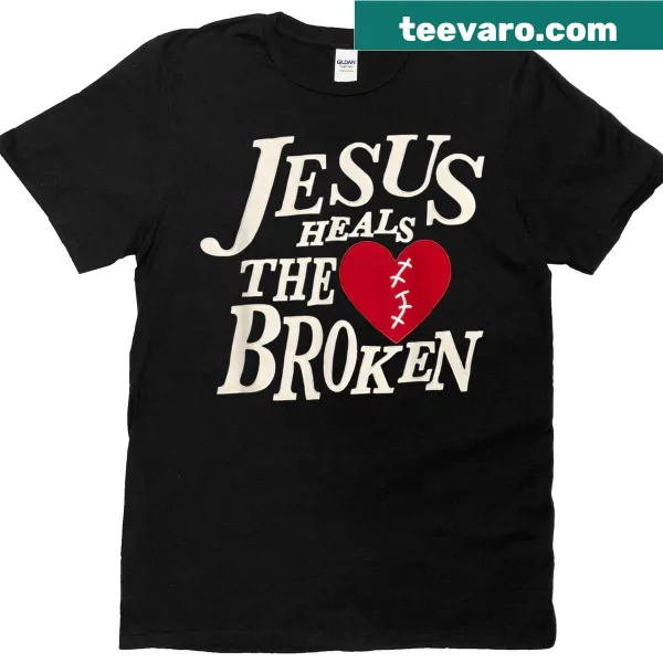 Inspirational t-shirt with the message 'Jesus Heals The Broken'