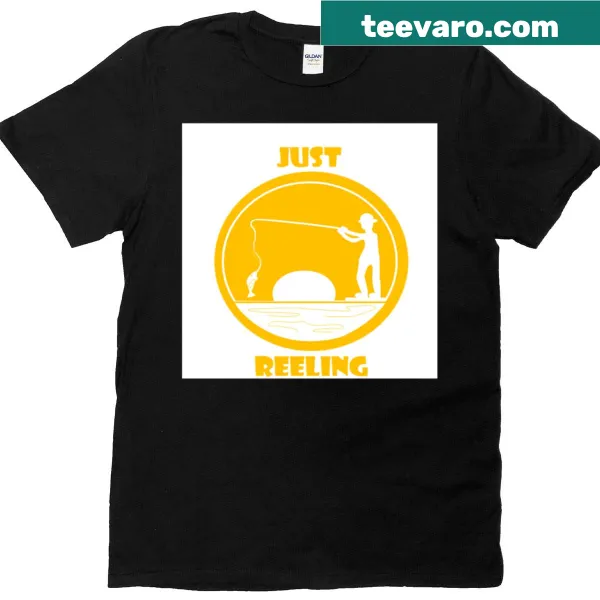 T-shirt with the phrase Just Reeling for fishing lovers