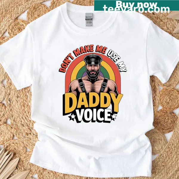 Funny T-shirt with text about using a daddy voice and a bear graphic