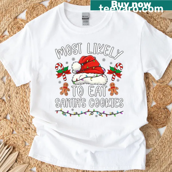 Funny Christmas T-shirt saying 'Most Likely to Eat Santa's Cookies.'