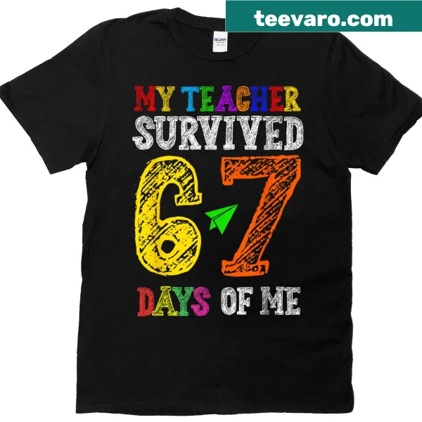 Funny teacher T-shirt with 'My Teacher Survived 67 Days Of Me' text