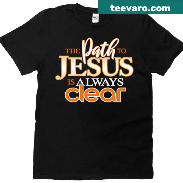 Inspirational t-shirt with text about Jesus and clarity of path