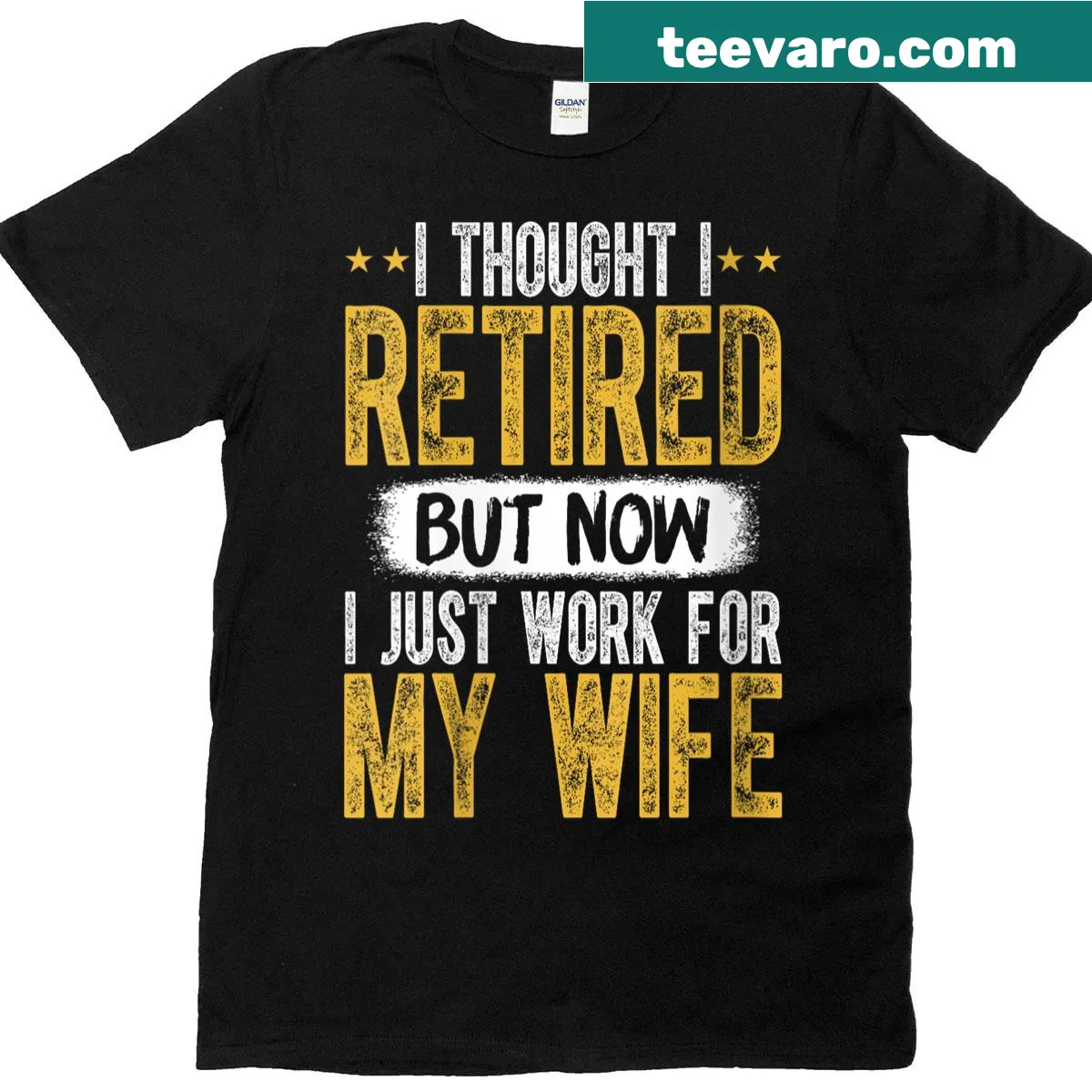 Funny retirement shirt with text about working for wife — on a men's t-shirt