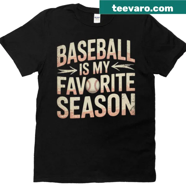 T-shirt with typography saying Baseball Is My Favorite Season