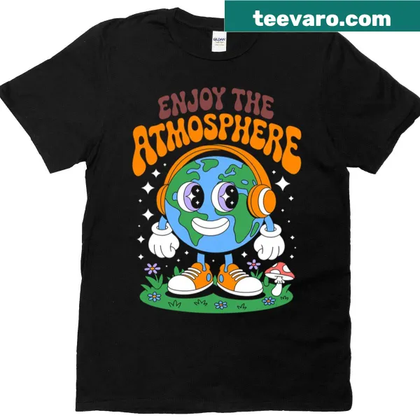 Earth illustration with 'Enjoy The Atmosphere' text on a T-shirt