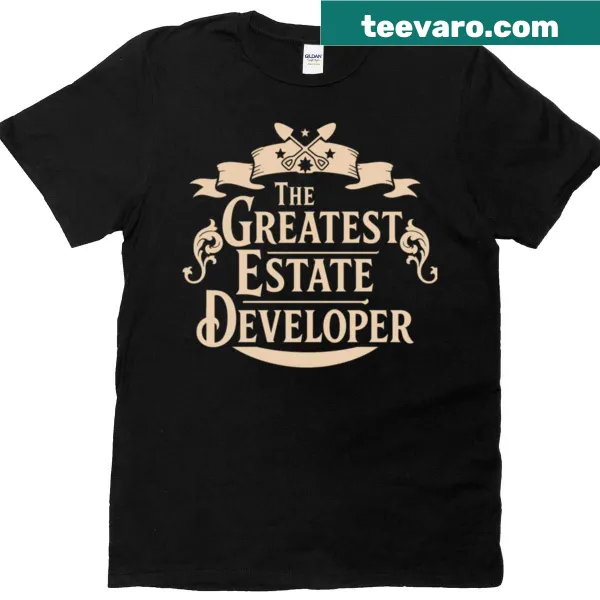 Typography design stating 'Greatest Estate Developer' on T-shirt