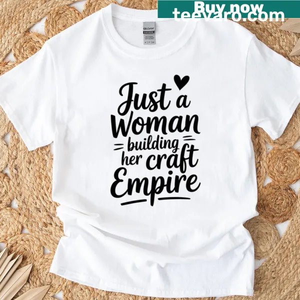 Empowering T-shirt for women building their craft empire