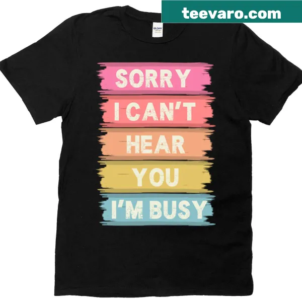 Funny beach-themed T-shirt with 'Sorry I Can't Hear You I'm Busy' text