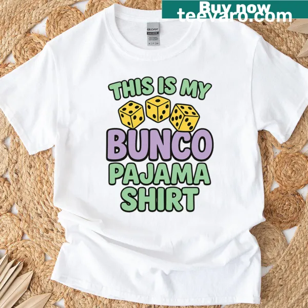 Graphic T-shirt with the phrase 'This Is My Bunco Pajama' for game night.