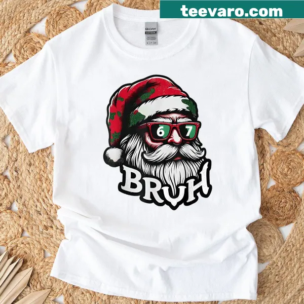 Funny Christmas t-shirt with 'Bruh 67' meme text and Santa Claus