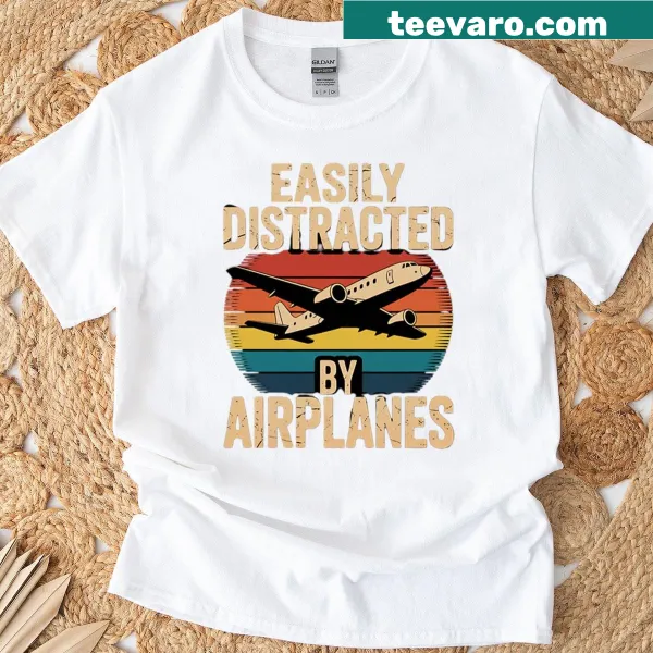 Typography graphic stating 'Easily Distracted By Airplanes' on a t-shirt