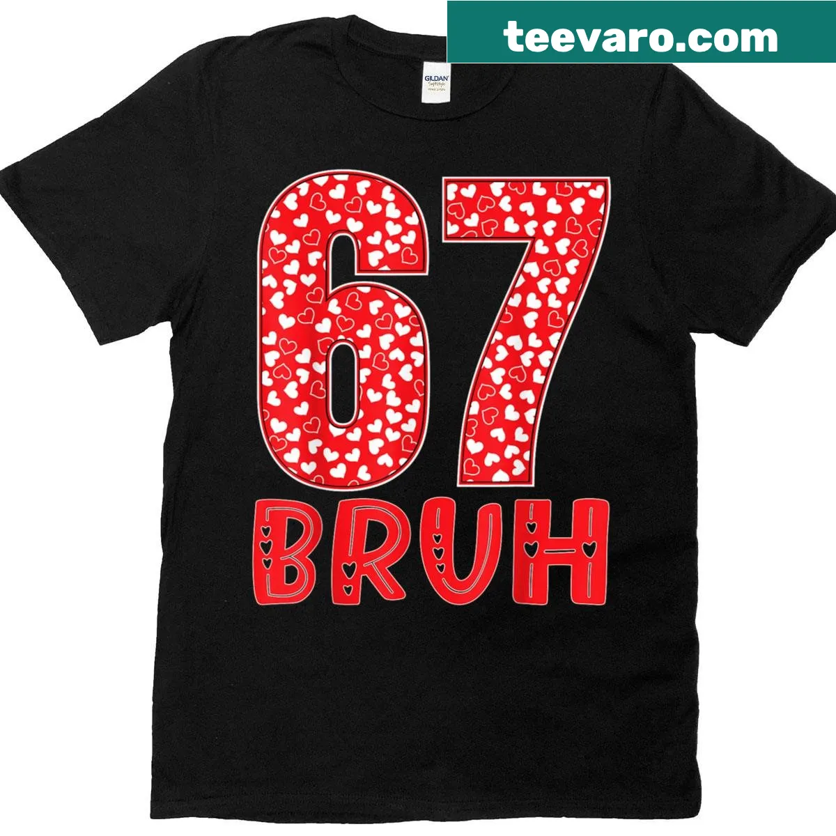 Funny meme-style T-shirt with Bruh 67 graphic for Valentine's Day — on a men's t-shirt
