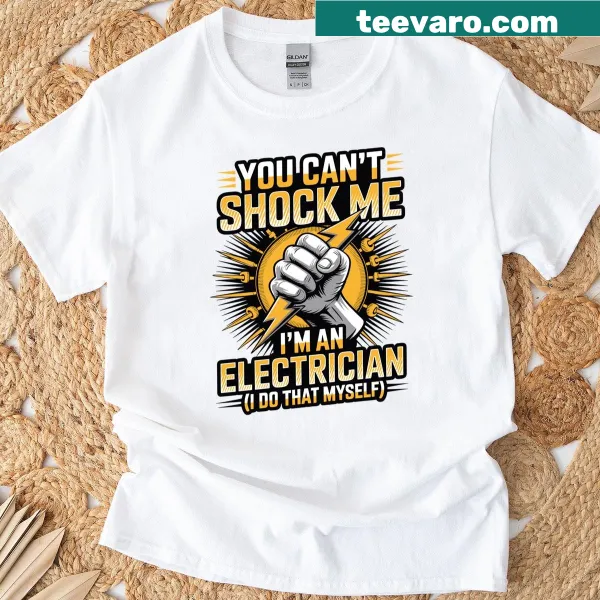 Funny electrician T-shirt with the phrase 'You Can't Shock Me'