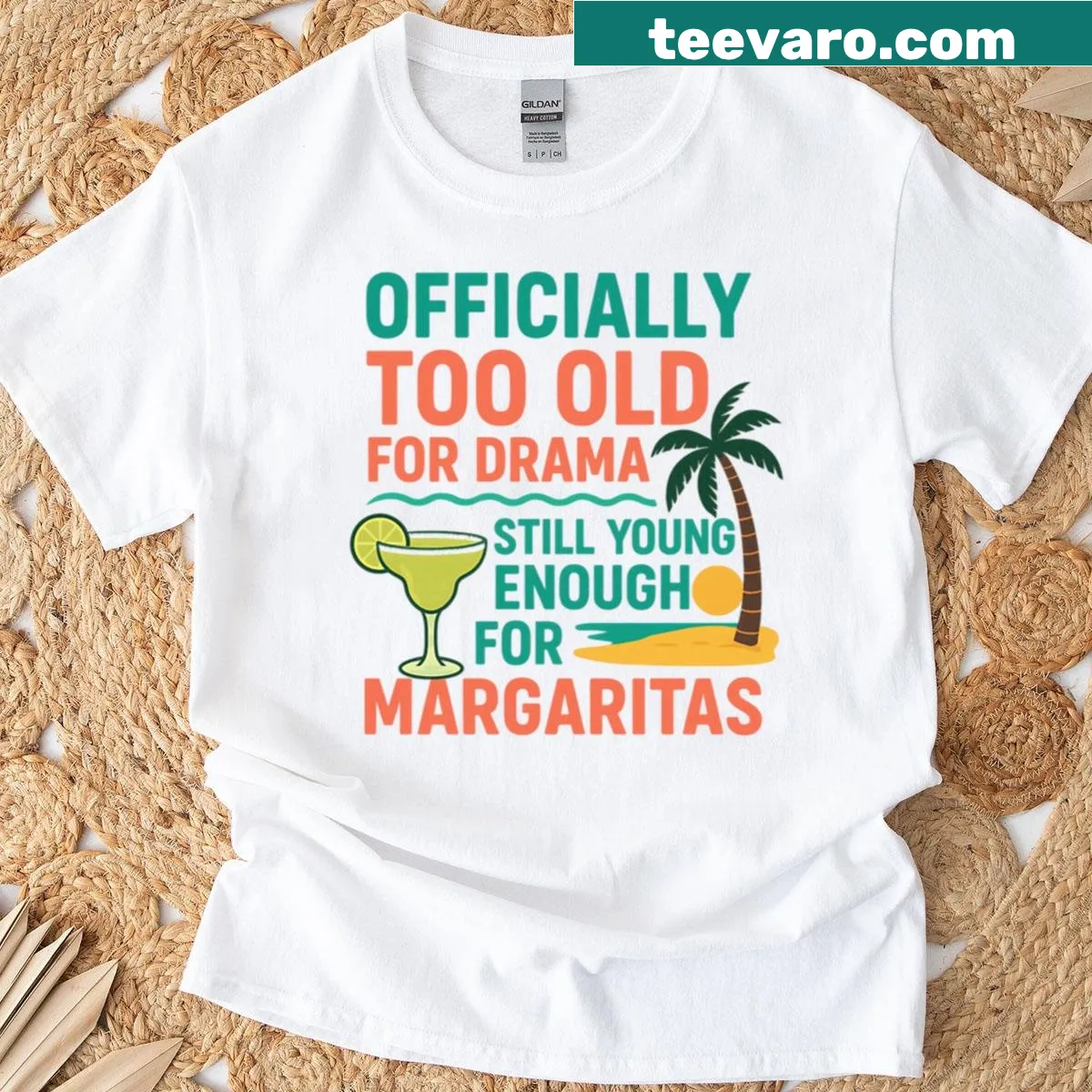 Margarita graphic with 'Too Old For Drama' text — on a men's t-shirt