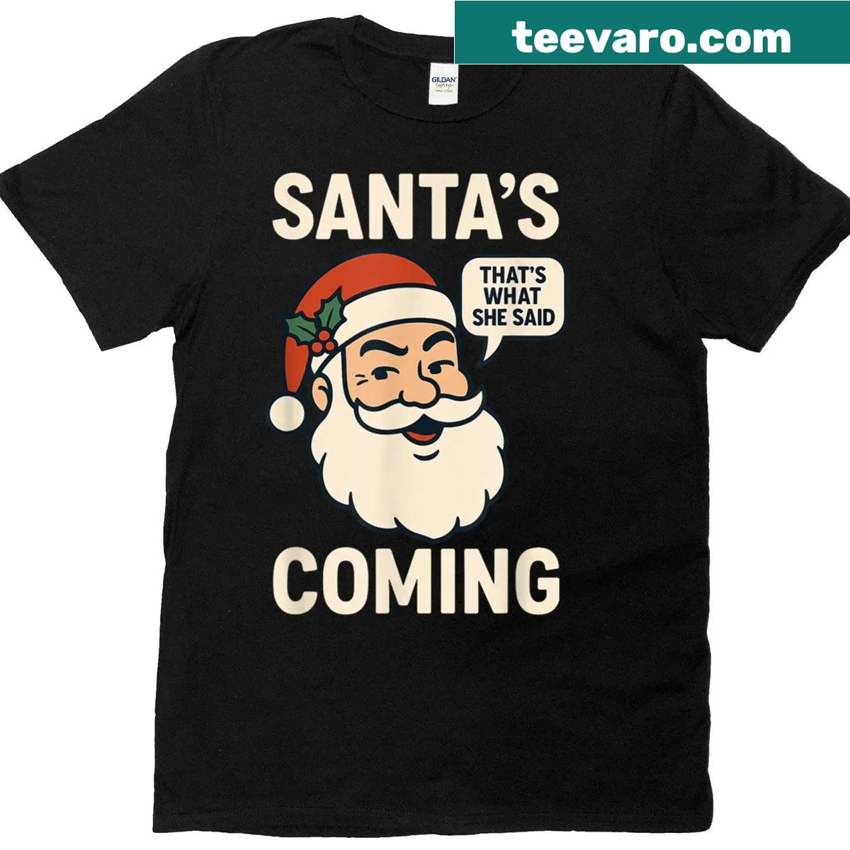 Humorous T-shirt featuring Santa and the phrase 'Santa's Coming, That's What She Said' — on a men's t-shirt