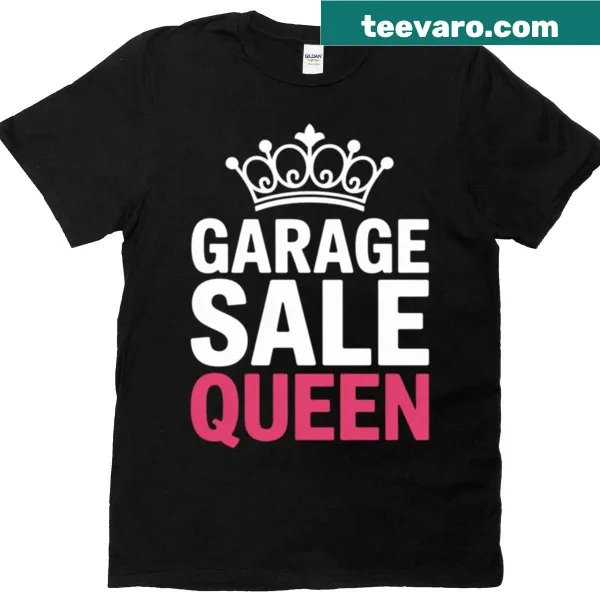 Bold text shirt declaring 'Garage Sale Queen' for thrifting fans