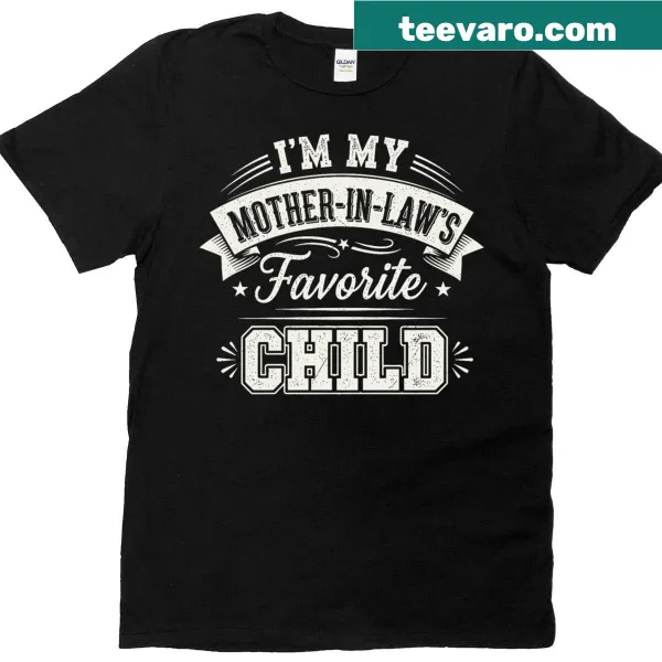 Funny t-shirt declaring favorite child of mother-in-law