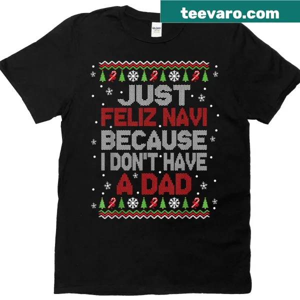 Funny Christmas t-shirt with bold text about not having a dad