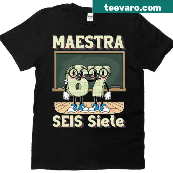 Spanish teacher T-shirt with 'Maestra 67' and 'Six Seven' in Spanish