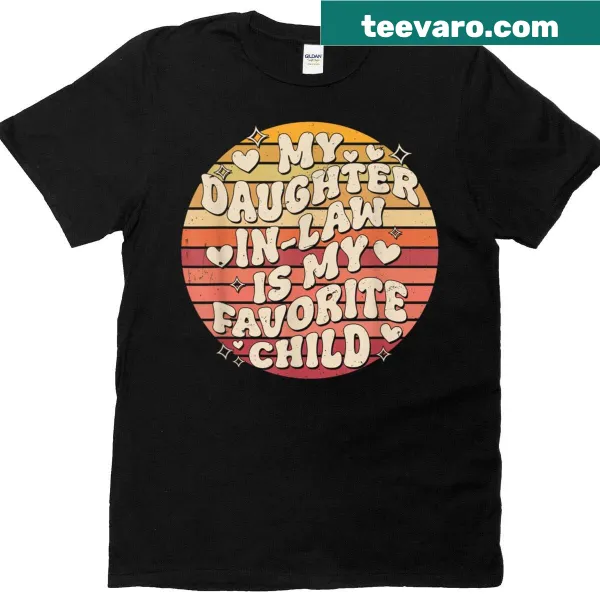 Funny t-shirt declaring 'My Daughter In Law Is My Favorite Child'