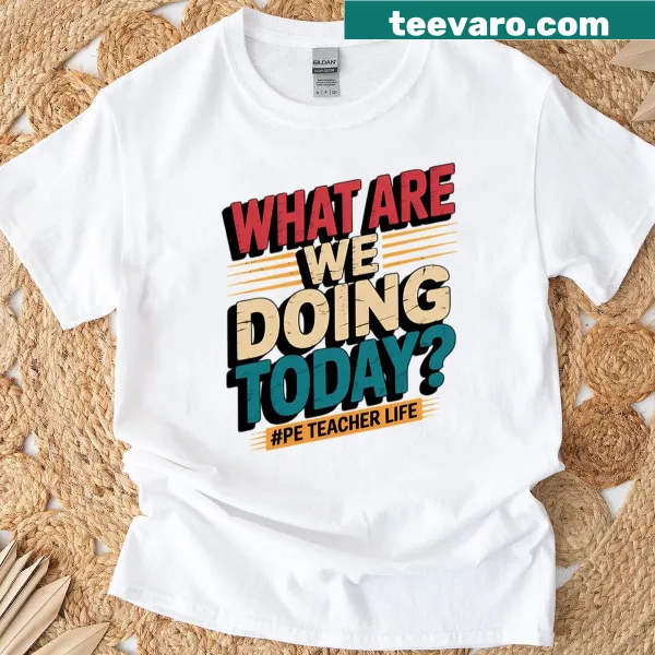PE Teacher Life t-shirt with playful question