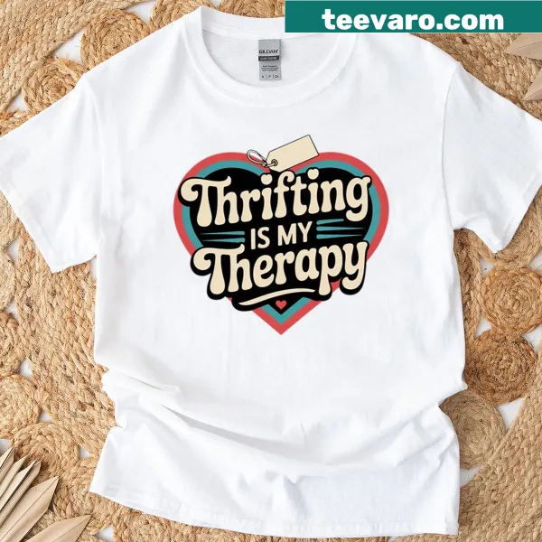 T-shirt with the phrase 'Thrifting Is My Therapy' in a stylish typography design.