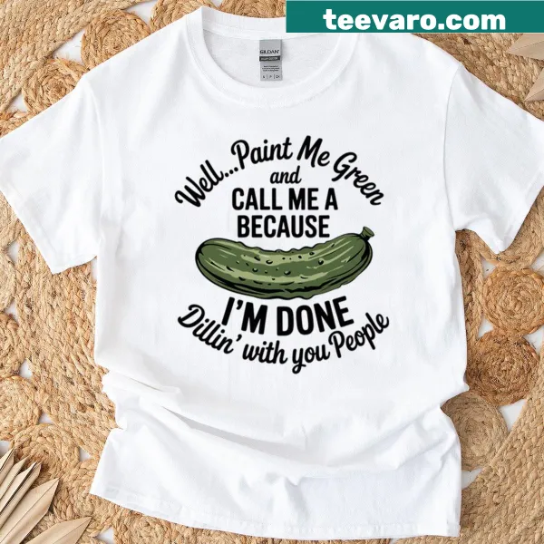 Funny T-shirt with the phrase about pickles