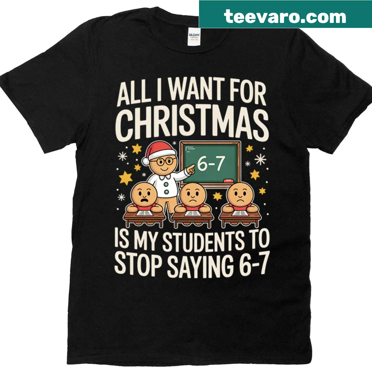 Text shirt with the phrase 'All I Want For Christmas Is My Students To Stop Saying 67' displayed. — on a men's t-shirt