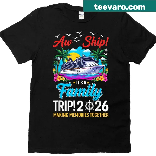 Wholesome family trip T-shirt with 'Aw Ship It's A Family Trip' text