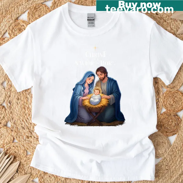 Nativity scene t-shirt with the message 'Christ Our Savior Is Born'