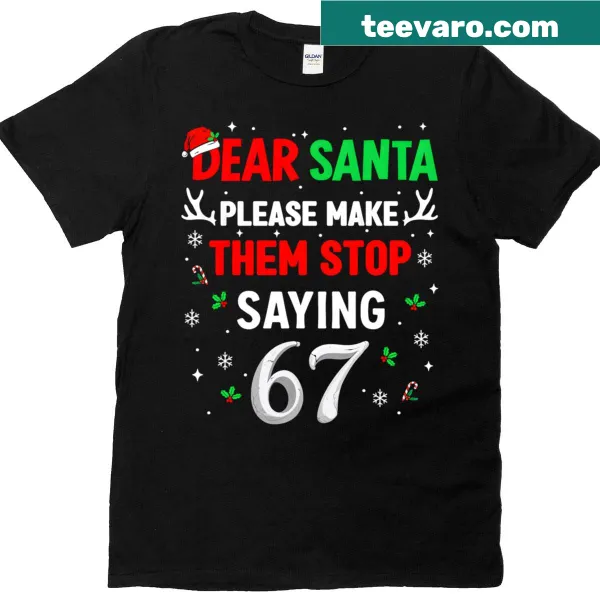 Funny Christmas t-shirt with 'Dear Santa 67' text for men and women