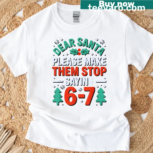 Funny Christmas t-shirt with 'Dear Santa 67' text