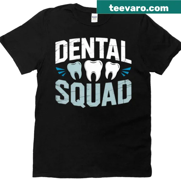 T-shirt with 'Dental Squad' text and graphic of teeth for dental assistants