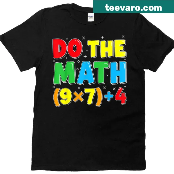 Funny math meme t-shirt featuring the phrase Do The Math and numbers 6 and 7.