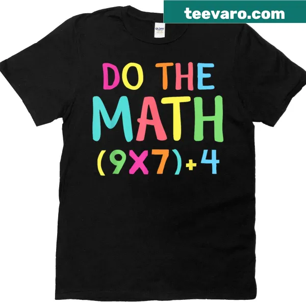 Funny teacher t-shirt with Do The Math 67 meme text