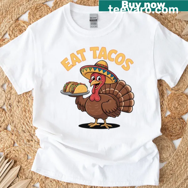 Humorous Thanksgiving t-shirt featuring turkey and tacos