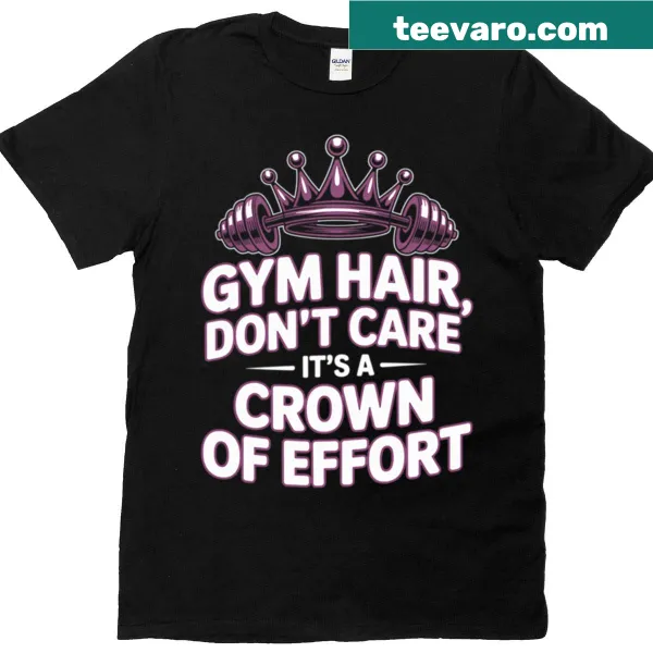 Playful Gym Hair Don't Care T-shirt with crown graphic for fitness lovers