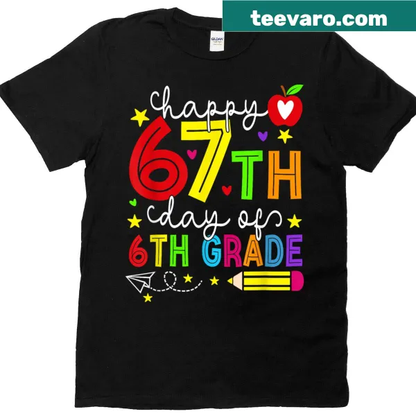 Meme-style T-shirt celebrating the 67th day of 6th grade