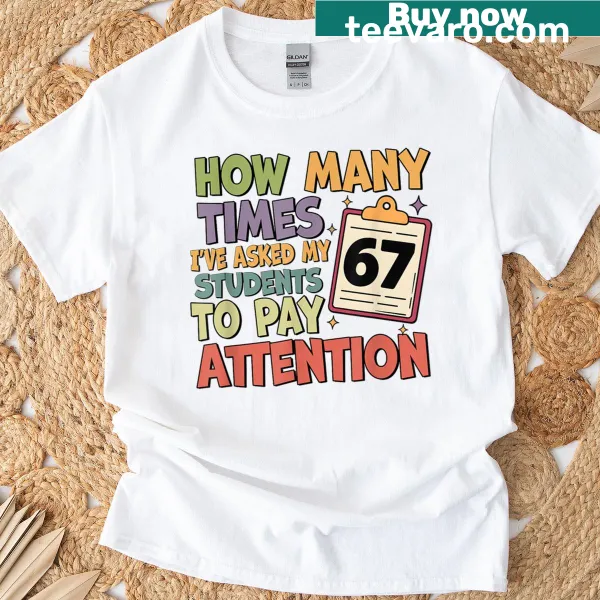 Funny teacher t-shirt with 'How Many Times I've Asked' text