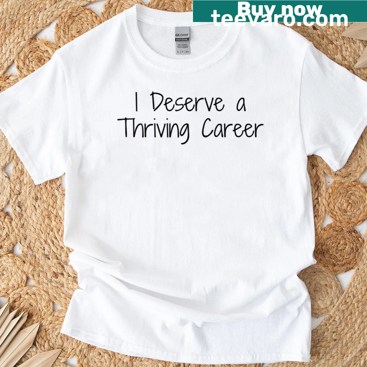 Inspirational t-shirt with text: I Deserve A Thriving Career — on a men's t-shirt