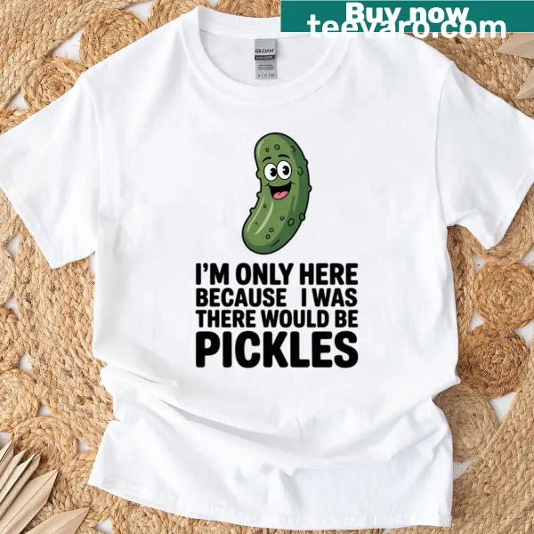 Funny T-shirt with a pickle graphic and playful text