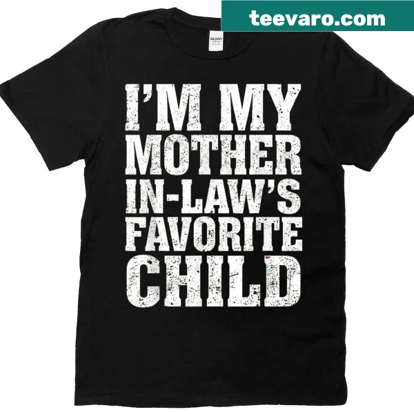 Funny t-shirt stating it's the favorite child of mother-in-law
