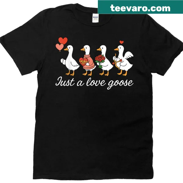 Cute graphic with 'Just A Love Goose' text for Valentine's