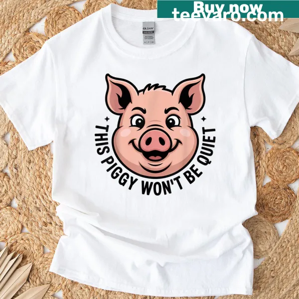 Funny Pig T-shirt with humorous saying.